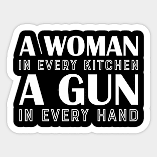 A Woman In Every Kitchen A Gun In Every Hand Sticker